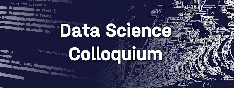 images/02_events/DataScience%20Colloquium.png#joomlaImage://local-images/02_events/DataScience Colloquium.png?width=800&height=300